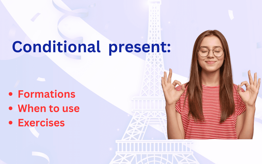 Le conditionnel présent